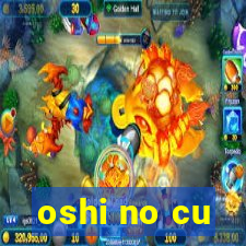 oshi no cu