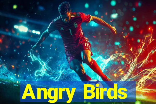 Angry Birds