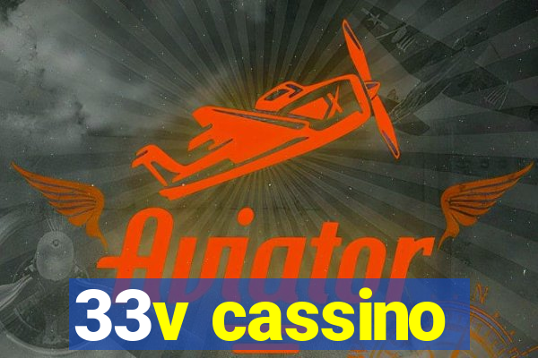 33v cassino