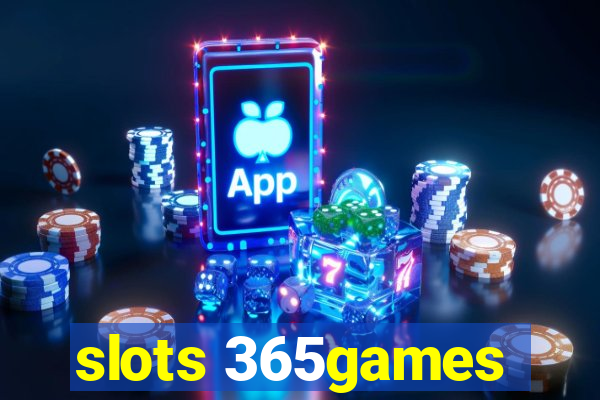 slots 365games