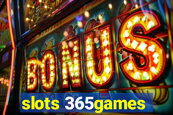 slots 365games