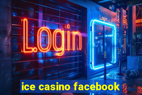 ice casino facebook