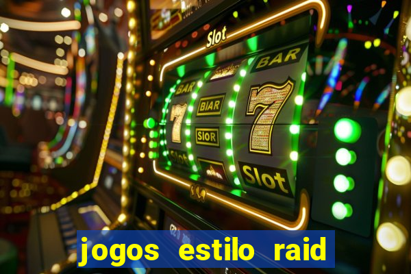 jogos estilo raid shadow legends