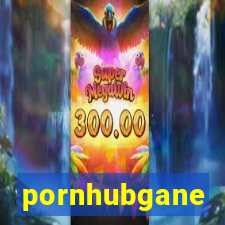 pornhubgane