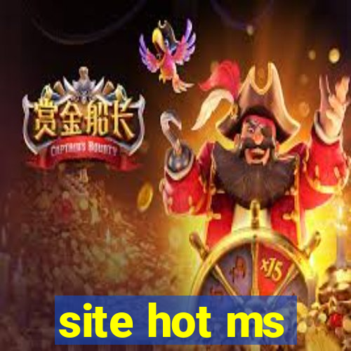 site hot ms