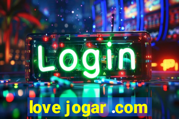 love jogar .com