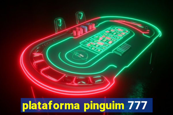 plataforma pinguim 777