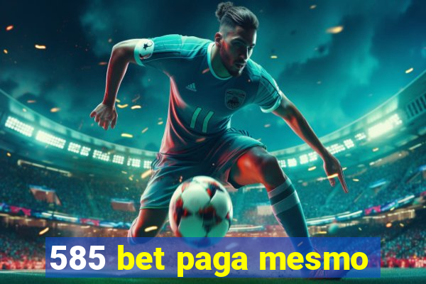 585 bet paga mesmo