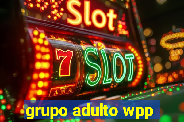 grupo adulto wpp