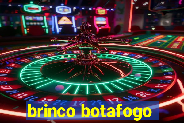 brinco botafogo