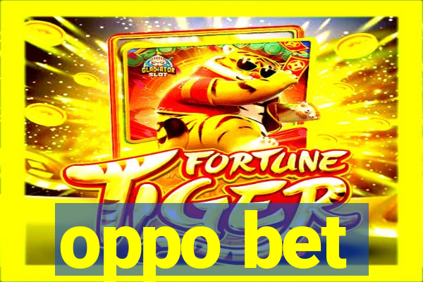 oppo bet