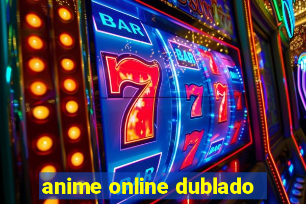 anime online dublado