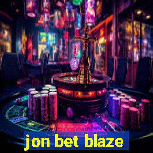 jon bet blaze