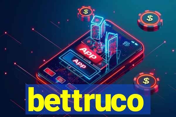 bettruco