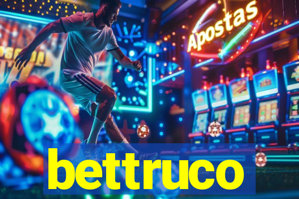 bettruco