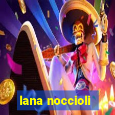 lana noccioli