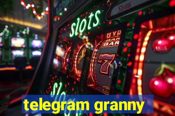 telegram granny