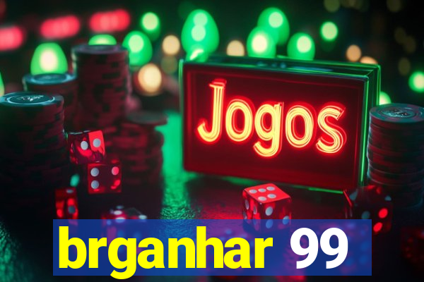 brganhar 99