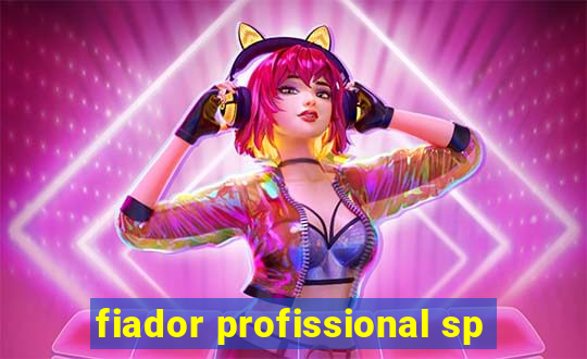 fiador profissional sp