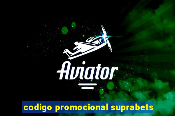 codigo promocional suprabets