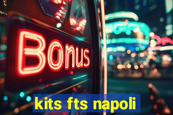 kits fts napoli