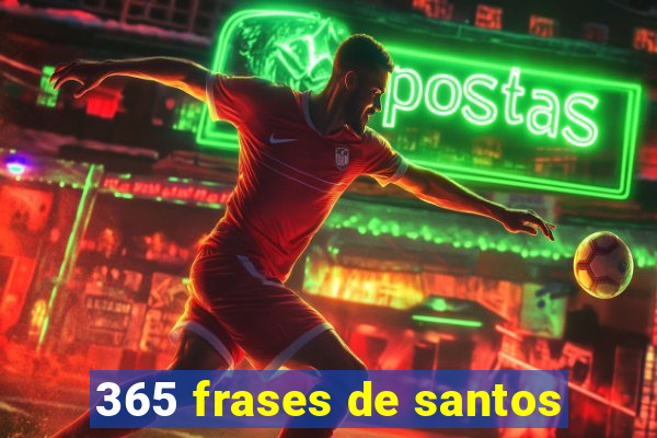 365 frases de santos