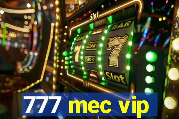 777 mec vip