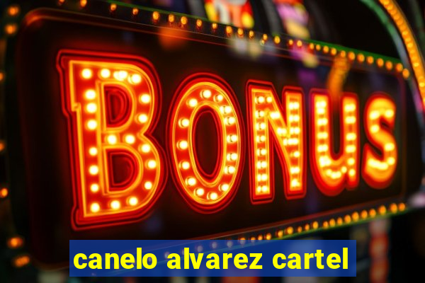 canelo alvarez cartel