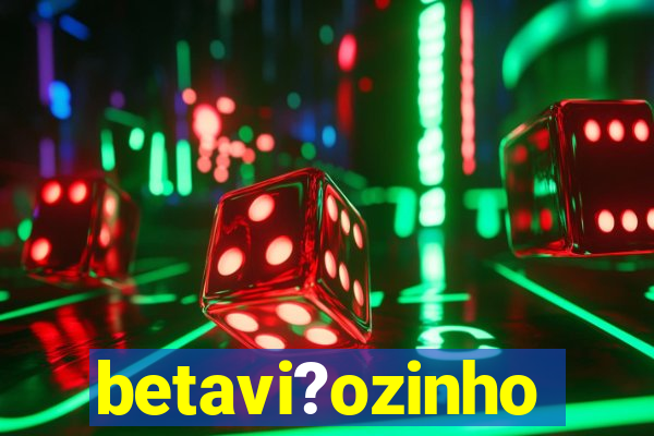 betavi?ozinho