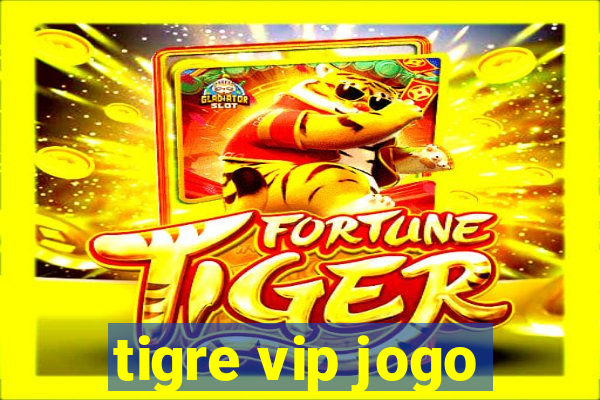 tigre vip jogo