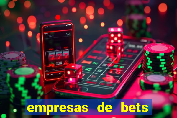 empresas de bets no brasil