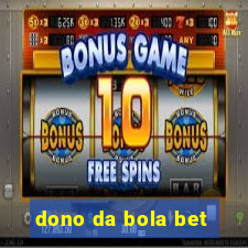 dono da bola bet