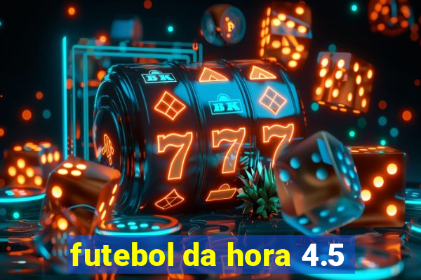 futebol da hora 4.5