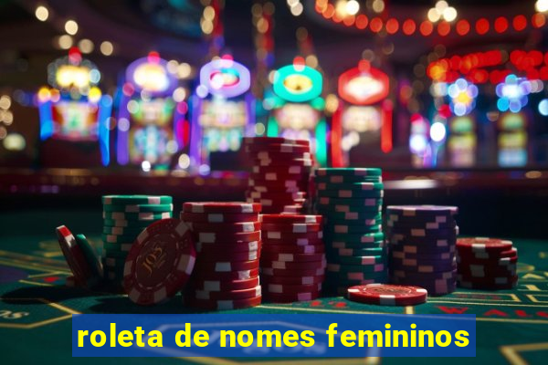 roleta de nomes femininos