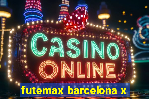 futemax barcelona x