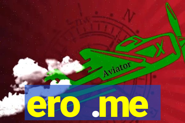 ero .me