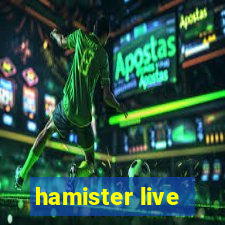 hamister live