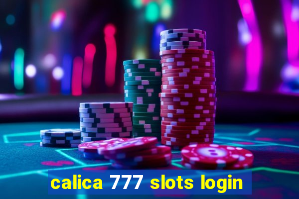 calica 777 slots login