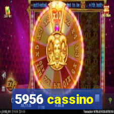 5956 cassino