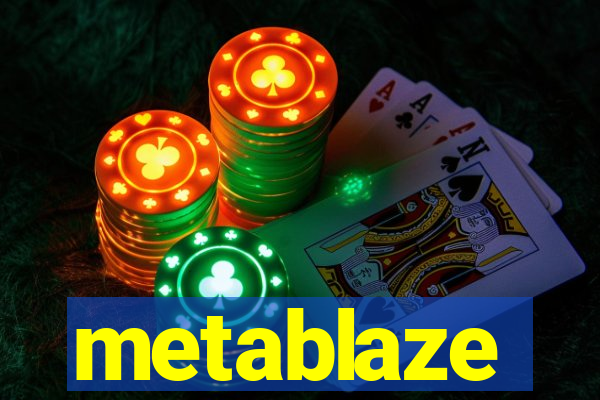 metablaze