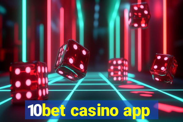 10bet casino app