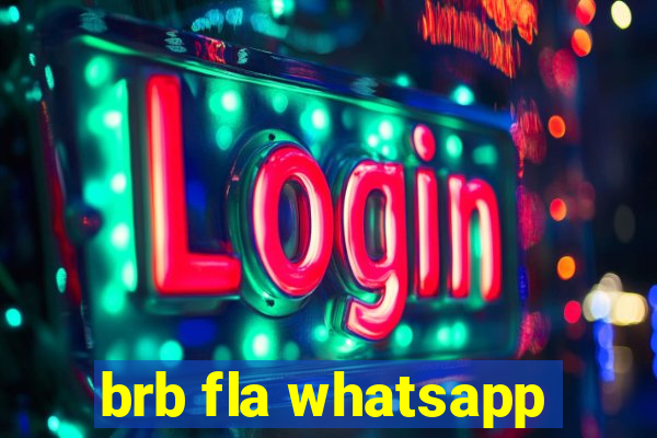 brb fla whatsapp