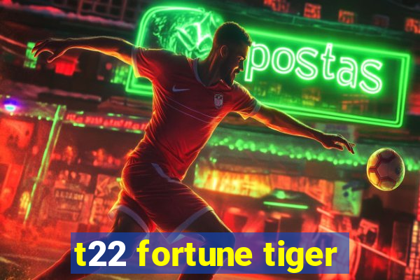 t22 fortune tiger