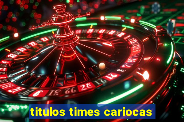 titulos times cariocas