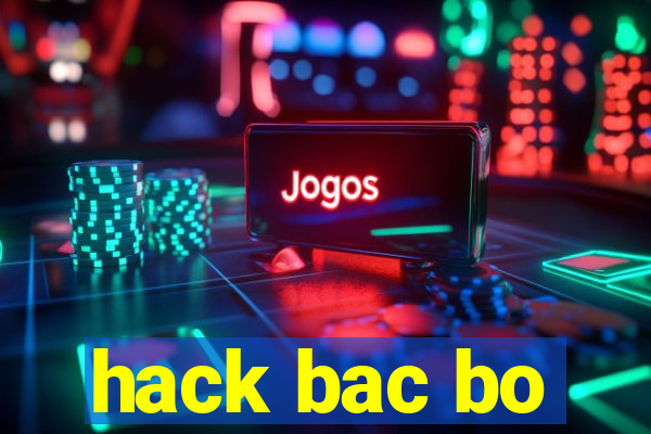 hack bac bo