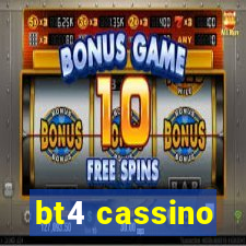 bt4 cassino