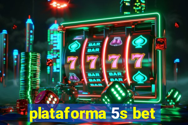 plataforma 5s bet