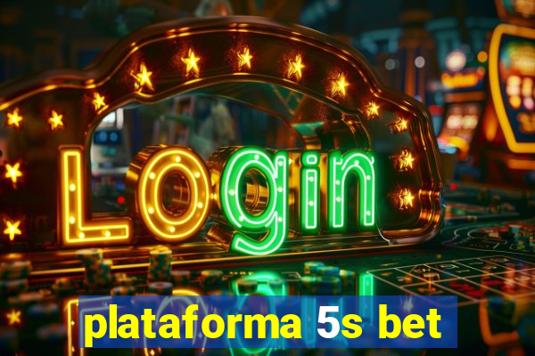 plataforma 5s bet