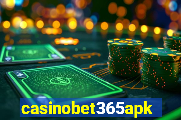 casinobet365apk