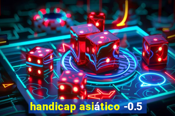 handicap asiático -0.5